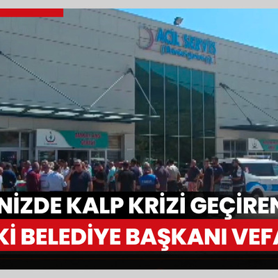Denizde kalp krizi geçiren eski belediye başkanı öldü