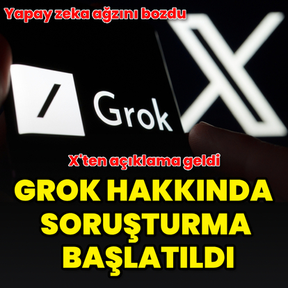 Grok hakkında soruşturma başlatıldı