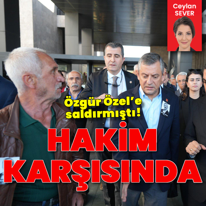 Özgür Özel’e saldırmıştı! 7 Ağustos'a ertelendi
