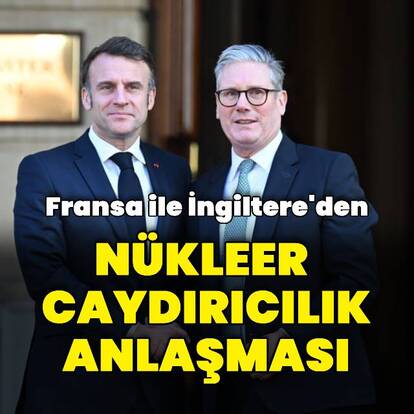 Fransa ile İngiltere'den nükleer iş birliği