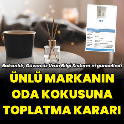 Dünyaca ünlü markanın ürününe toplatma kararı