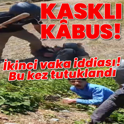 İkinci vaka iddiası! Kasklı saldırgana bir operasyon daha!