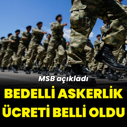 MSB'den 'bedelli askerlik ücreti' açıklaması