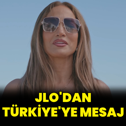 Jennifer Lopez'den Türkiye'ye mesaj