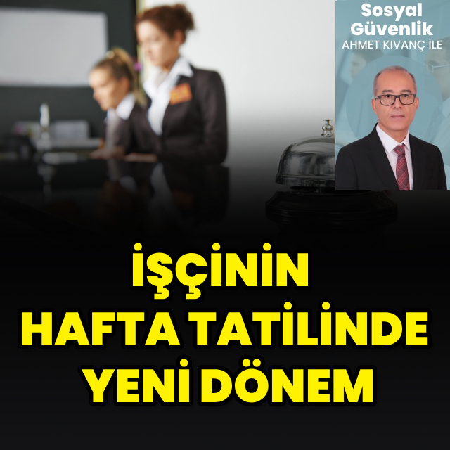 İşçinin hafta tatilinde yeni dönem