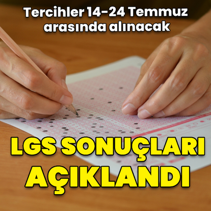 LGS sonuçları açıklandı