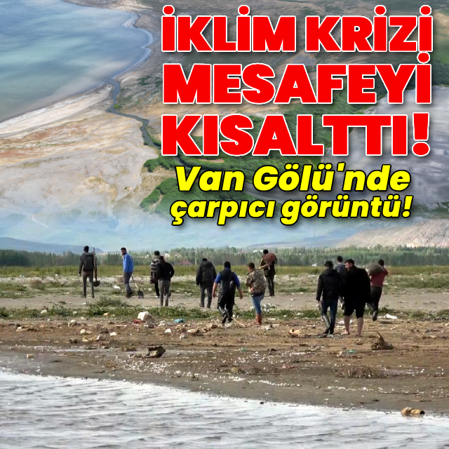 İklim krizi mesafeyi kısalttı! Van Gölü'nde çarpıcı görüntü!