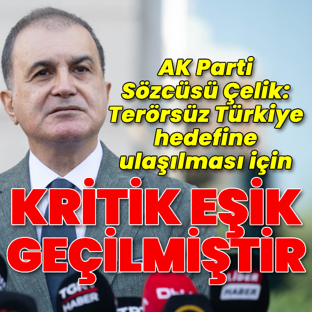 AK Partili Çelik: Kritik eşik geçilmiştir