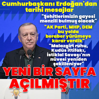 "Bugün yeni gündür, bugün tarihte yeni bir sayfa açılmıştır"