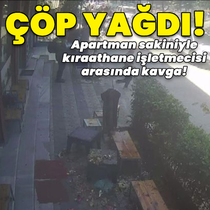 Kıraathaneye çöp yağdı!