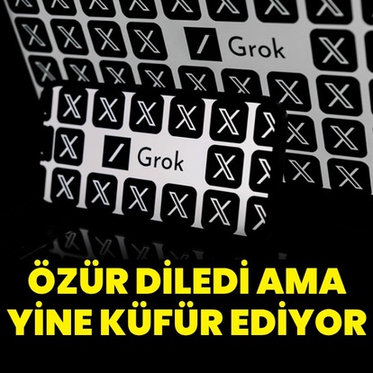 Grok özür diledi ama yine küfür ediyor