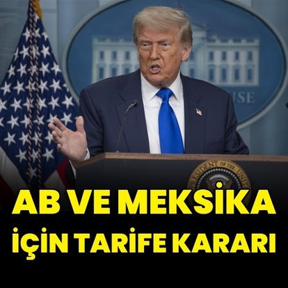 Avrupa Birliği ve Meksika için tarife kararı