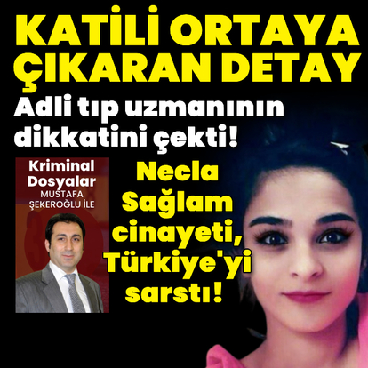Katili ortaya çıkaran detay! Necla Sağlam cinayeti Türkiye'yi sarstı!