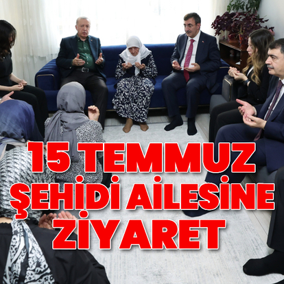 15 Temmuz şehidi ailesine ziyaret