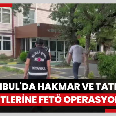 İstanbul'da HAKMAR ve TATBAK şirketlerine FETÖ operasyonu