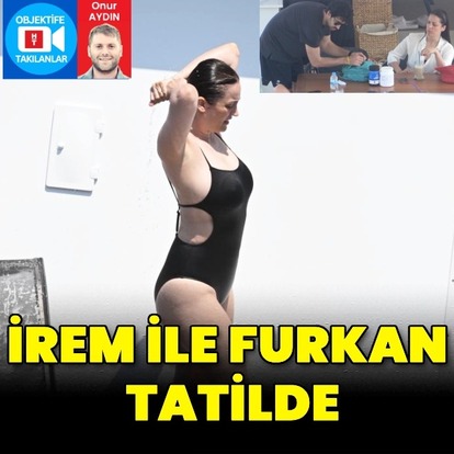 İrem ile Furkan tatilde