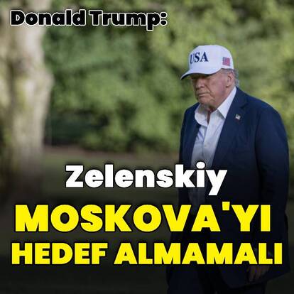 Trump: Zelenskiy Moskova'ya saldırmamalı