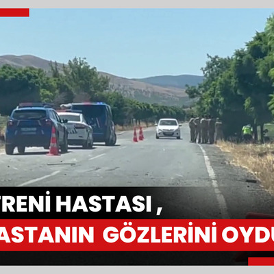 Şizofreni hastası kadın, 5 yıl sonra başka bir hastanın daha gözlerini oydu