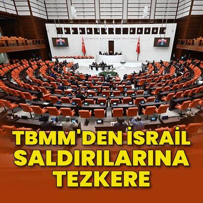 TBMM'de İsrail'in Suriye'deki saldırılarına karşı tezkere kabul edildi