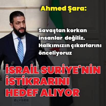 "İsrail Suriye'nin istikrarını hedef alıyor"