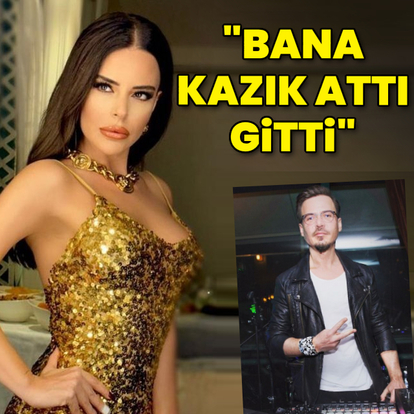 "Bana kazık attı gitti"