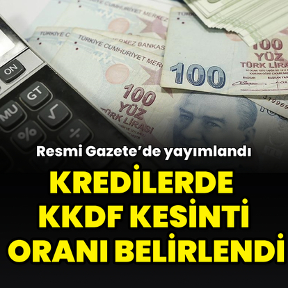 Kredilerde KKDF kesinti oranı bellirlendi