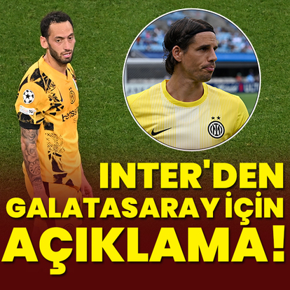 Inter'den Sommer ve Hakan Çalhanoğlu açıklaması!