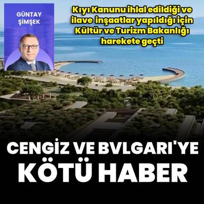 Bakanlıktan Cengiz ve Bvlgari’ye kötü haber…