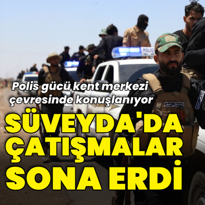 Süveyda'da ateşkes sağlandı, polis gücü kent merkezi çevresinde