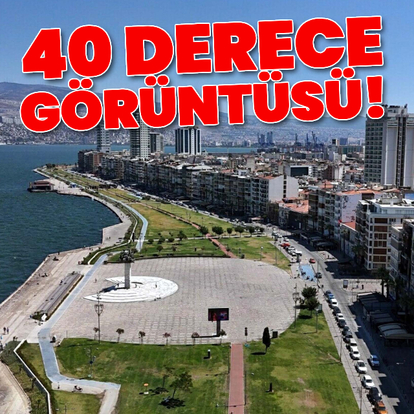40 derece görüntüsü!