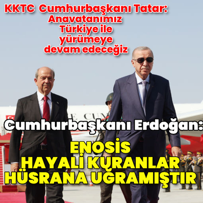 Cumhurbaşkanı Erdoğan ve KKTC Cumhurbaşkanı Tatar'dan açıklamalar