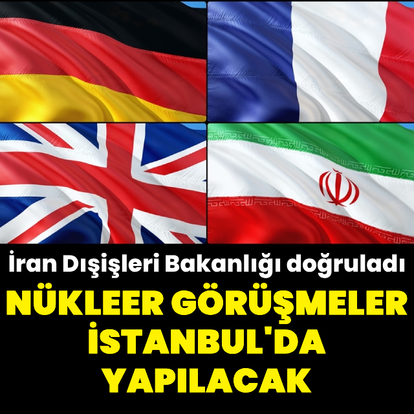 Nükleer görüşmeler İstanbul'da yapılacak
