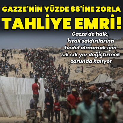 Gazze'nin yüzde 88'i İsrail'in tahliye emri altında
