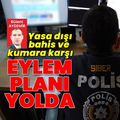 Yasa dışı bahis ve kumara karşı eylem planı hazırlanıyor