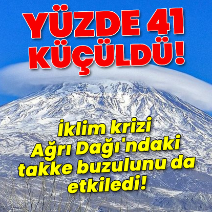 İklim krizi Ağrı Dağı'ndaki takke buzulunu da etkiledi!