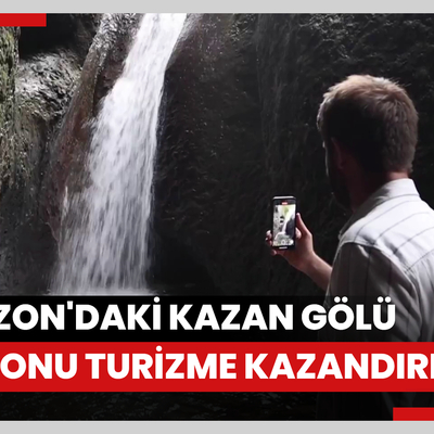 Trabzon'daki Kazan Gölü Kanyonu turizme kazandırılacak