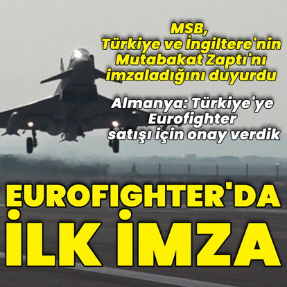 Eurofighter'da ilk imza atıldı