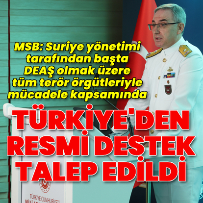 MSB: Suriye, Türkiye'den resmi destek talep etti