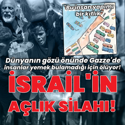 İsrail'in 'açlık' silahı!