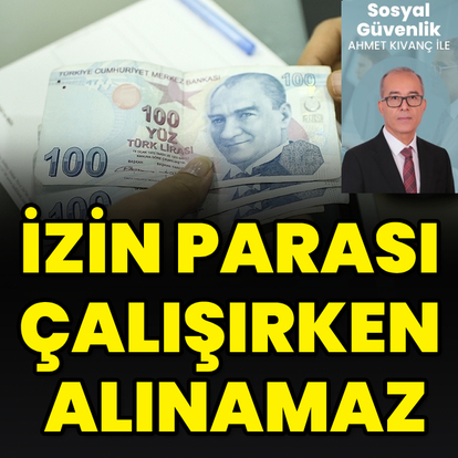 İzin parası çalışırken alınamaz