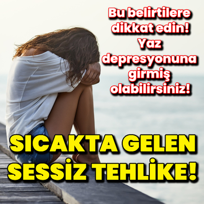 Sıcakta gelen sessiz tehlike!