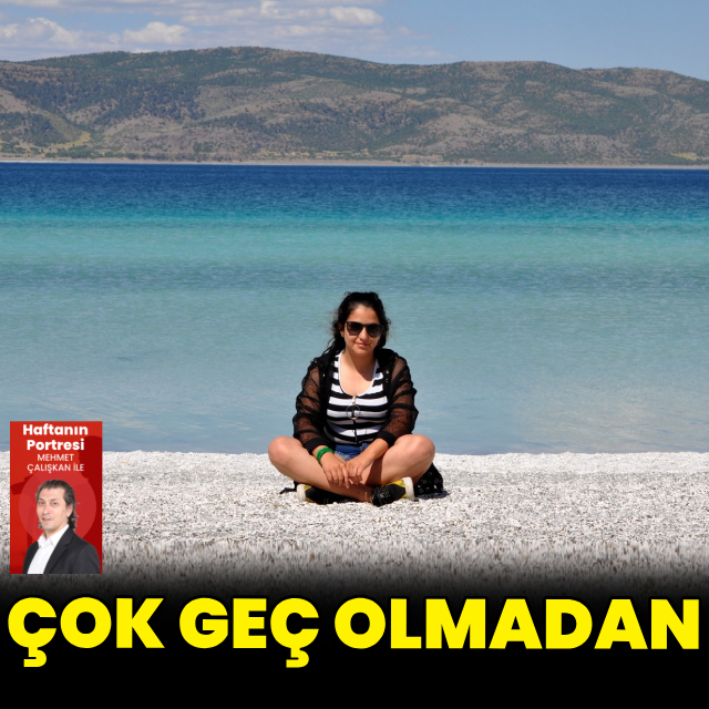 Çok geç olmadan