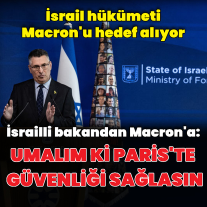İsrailli bakandan Macron açıklaması