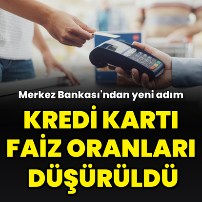 Merkez Bankası kredi kartı faiz oranlarını düşürdü