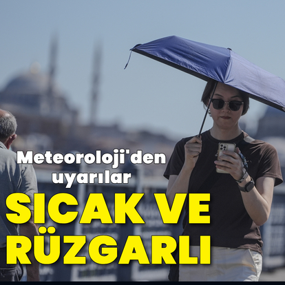 Sıcak ve rüzgarlı!