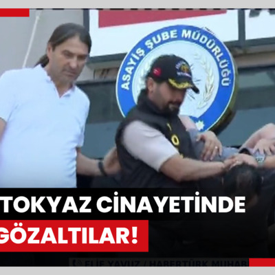 Ayşe Tokyaz cinayetinde yeni gözaltılar!