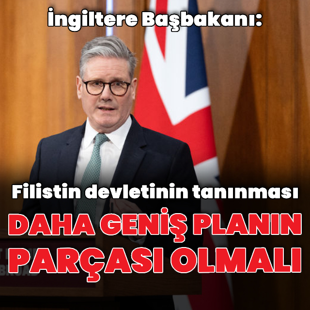 Starmer'dan Filistin devletinin tanınmasına dair açıklama