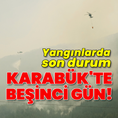 Orman yangınlarında son durum!