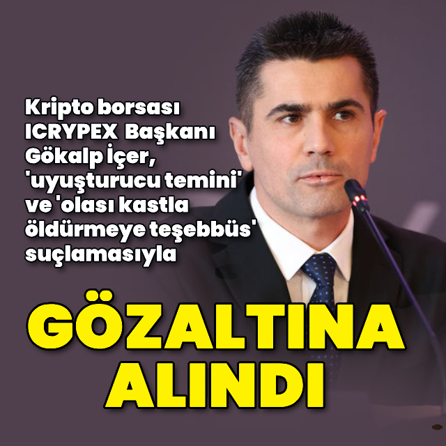 Gökalp İçer gözaltına alındı