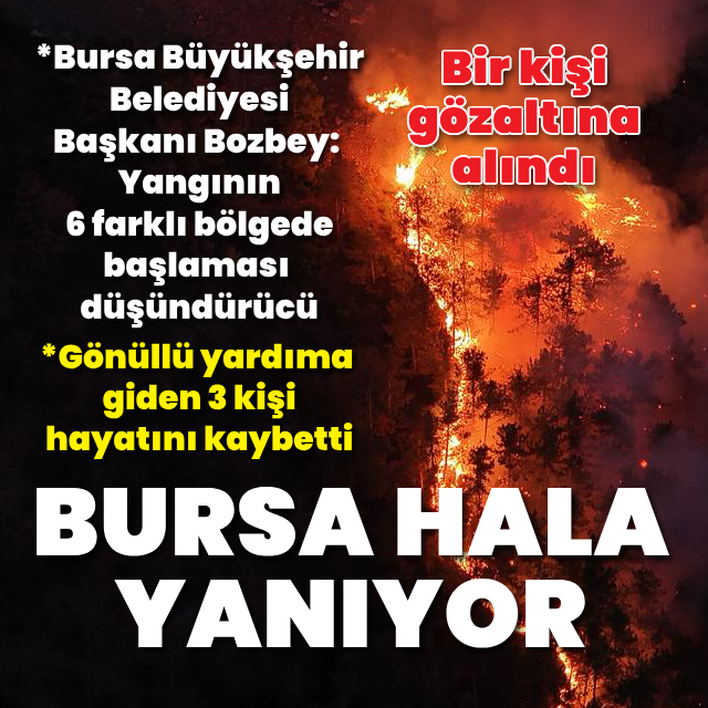 Bursa yangınında sabotaj şüphesi! 1 kişi gözaltına alındı